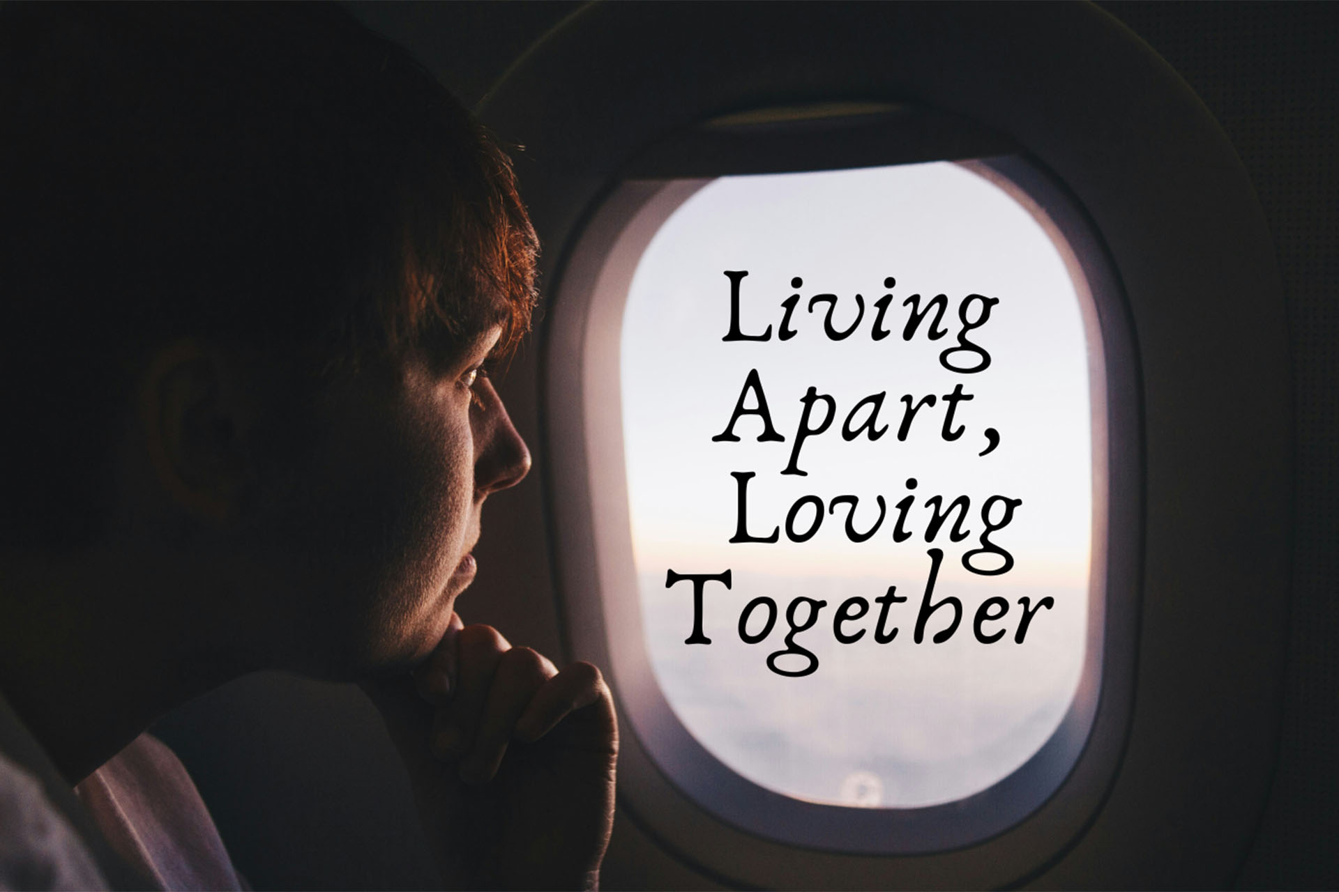 Living Apart, Loving Together